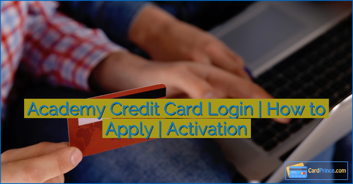 Academy Credit Card Login | How to Apply | Activation