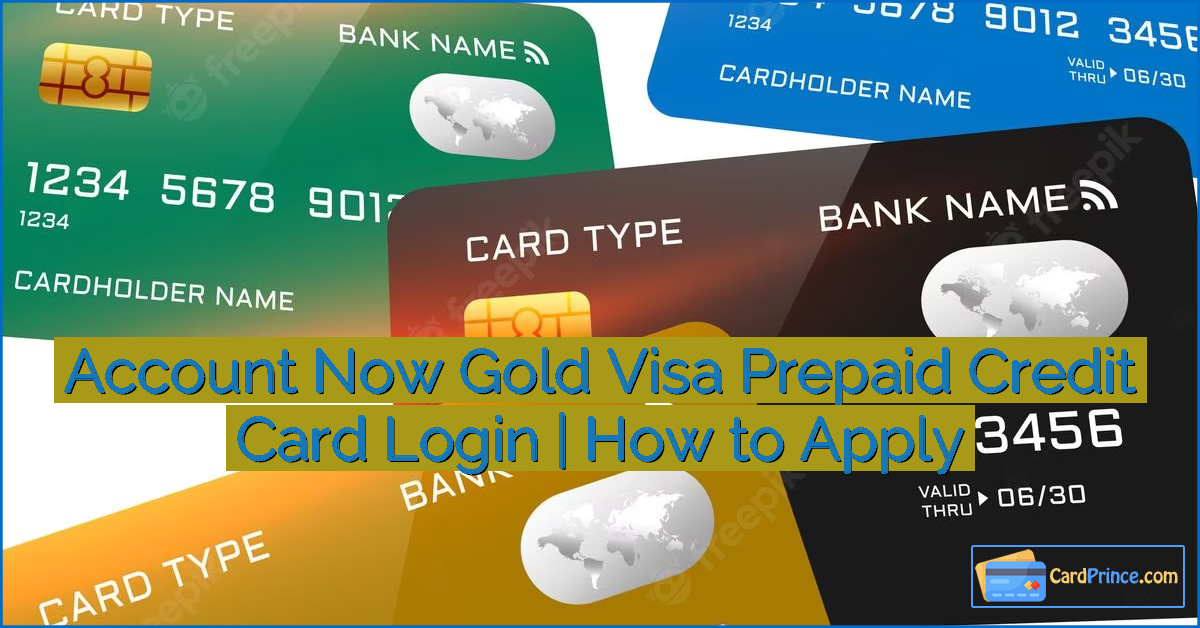 Account Now Gold Visa Prepaid Credit Card Login | How to Apply