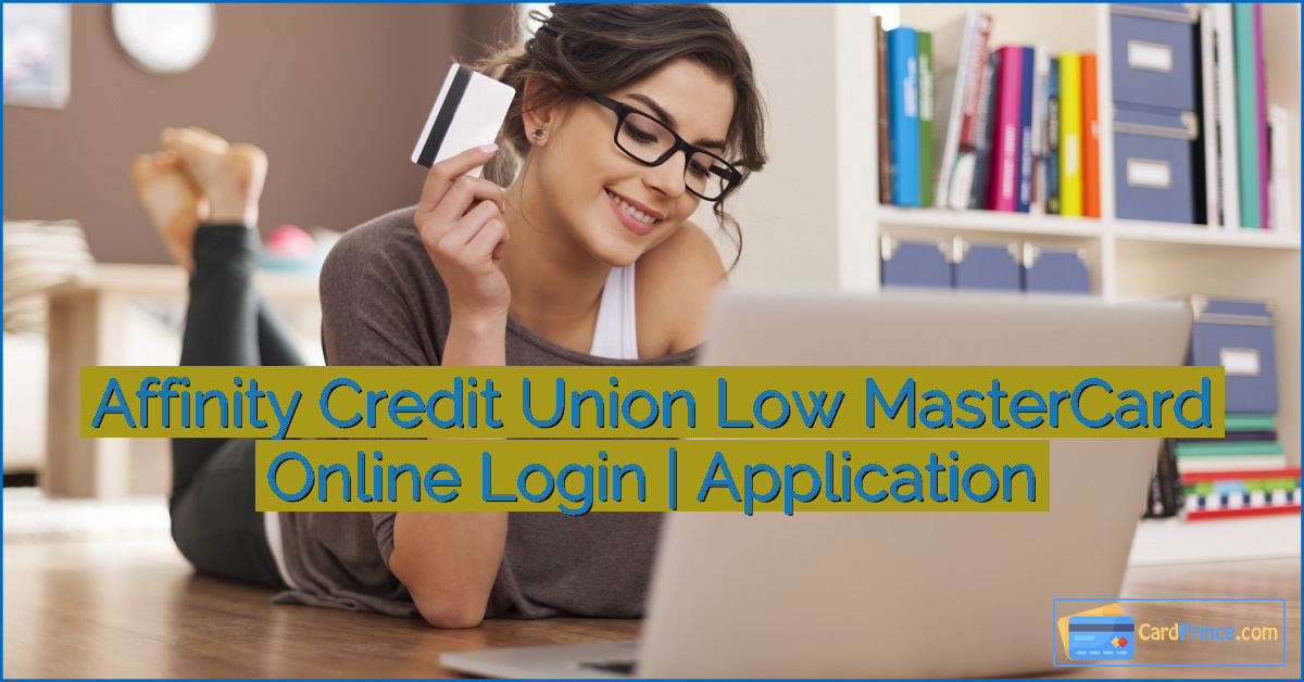 Affinity Credit Union Low MasterCard Online Login | Application