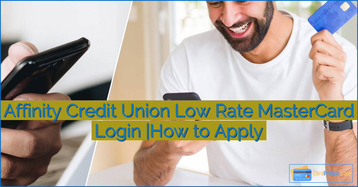 Affinity Credit Union Low Rate MasterCard Login |How to Apply