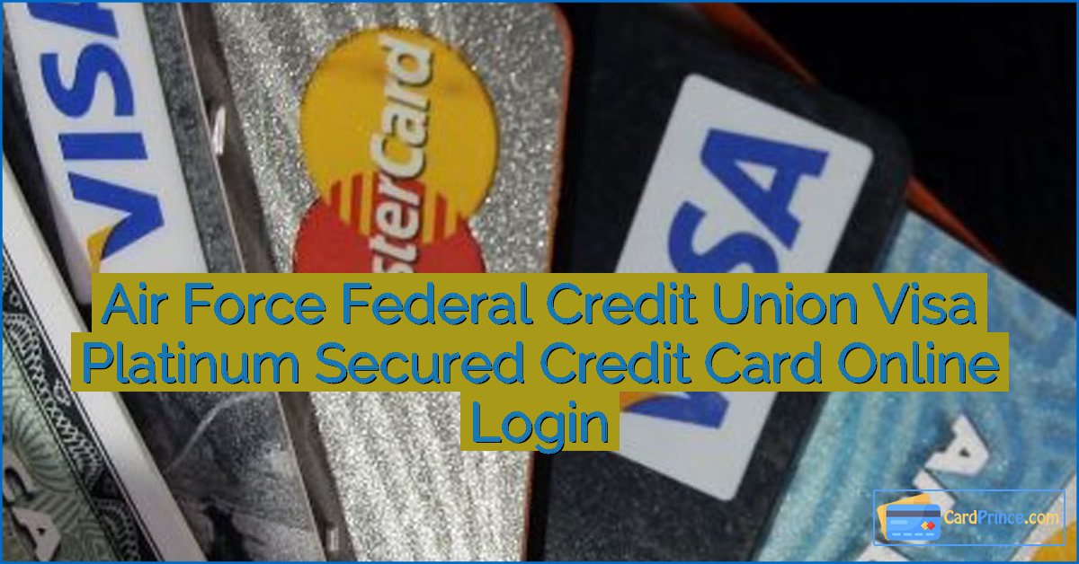 Air Force Federal Credit Union Visa Platinum Secured Credit Card Online Login