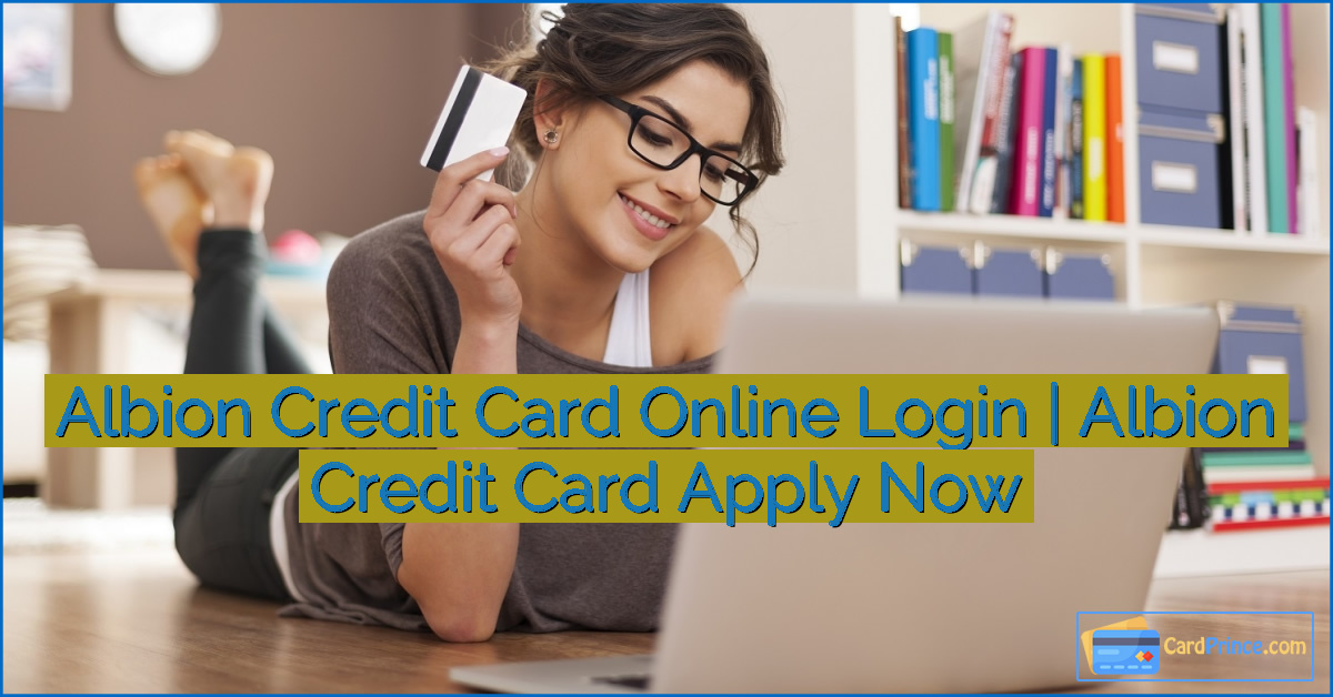 Albion Credit Card Online Login | Albion Credit Card Apply Now