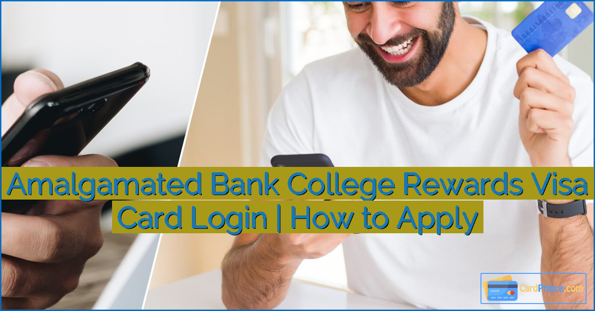 Amalgamated Bank College Rewards Visa Card Login | How to Apply