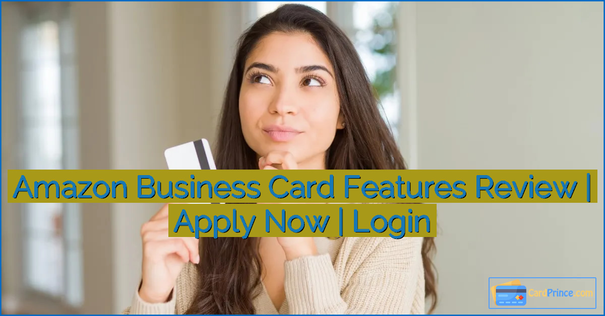 Amazon Business Card Features Review | Apply Now | Login