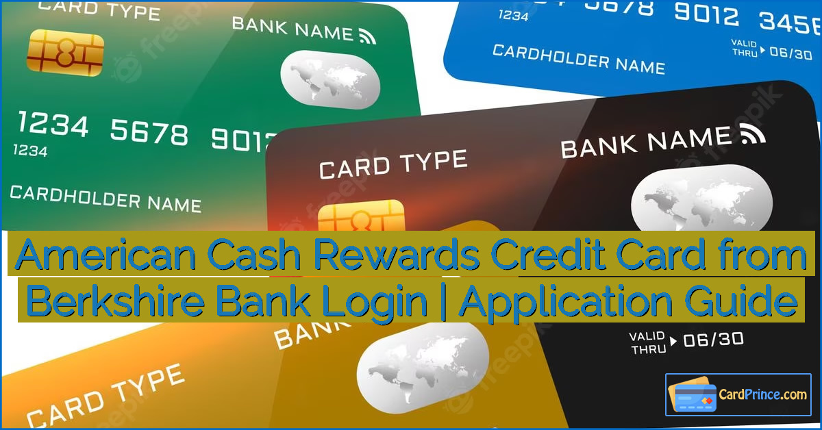 American Cash Rewards Credit Card from Berkshire Bank Login | Application Guide