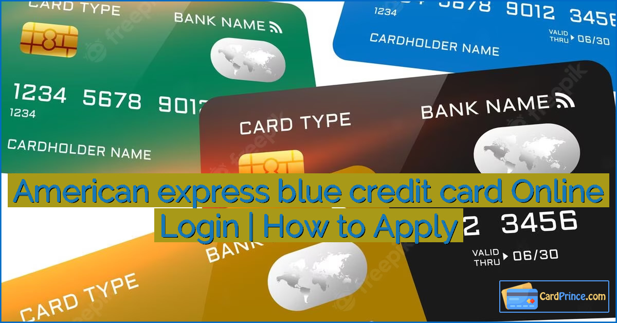 American express blue credit card Online Login | How to Apply