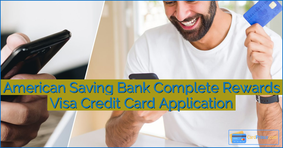American Saving Bank Complete Rewards Visa Credit Card Application