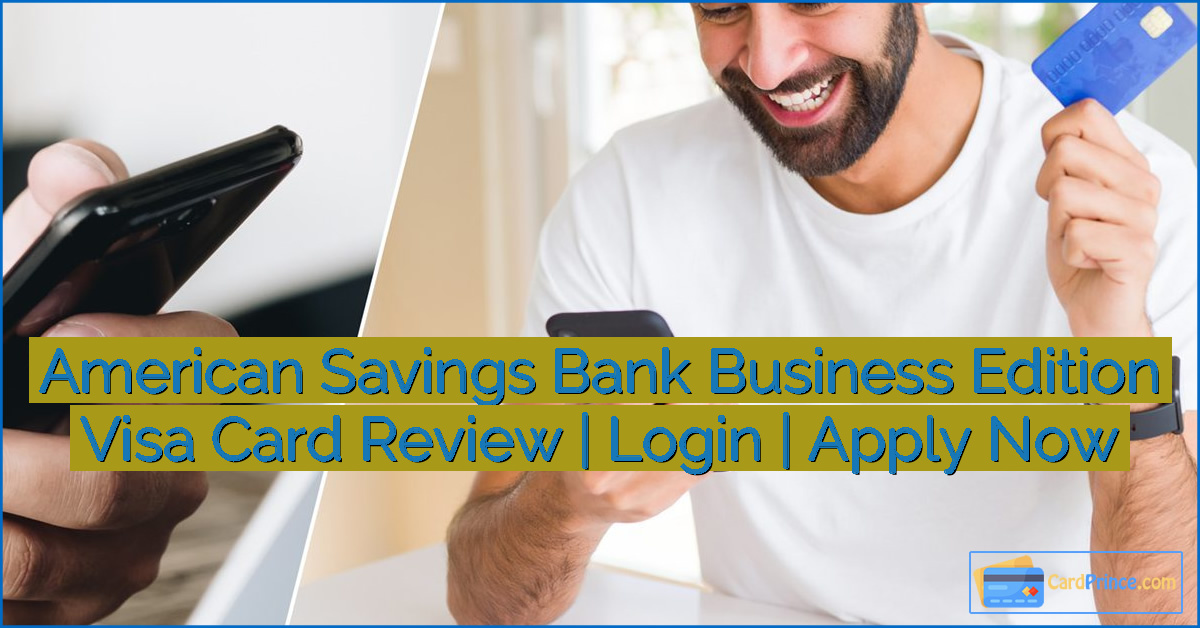 American Savings Bank Business Edition Visa Card Review | Login | Apply Now
