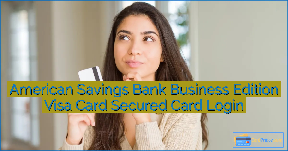 American Savings Bank Business Edition Visa Card Secured Card Login