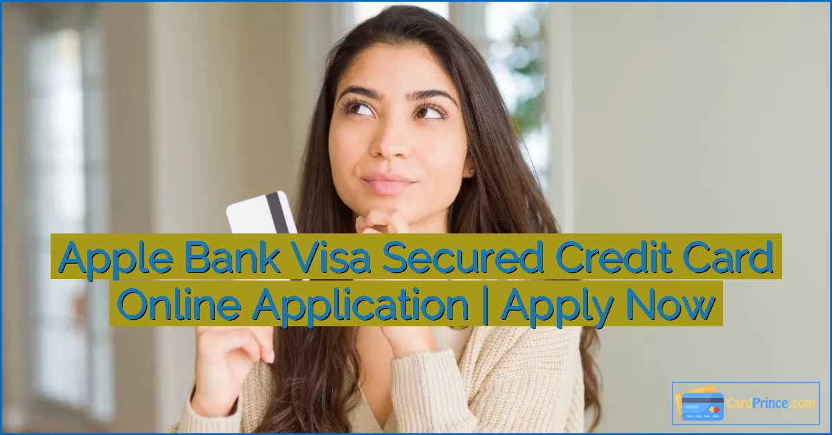 Apple Bank Visa Secured Credit Card Online Application | Apply Now