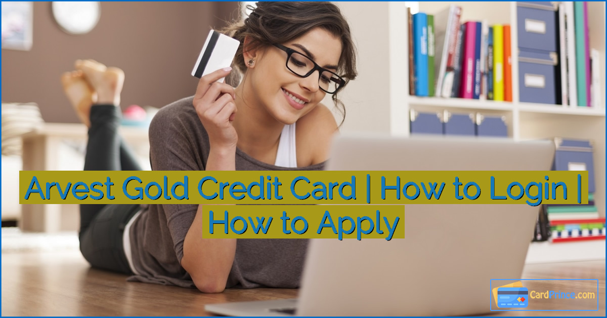 Arvest Gold Credit Card | How to Login | How to Apply