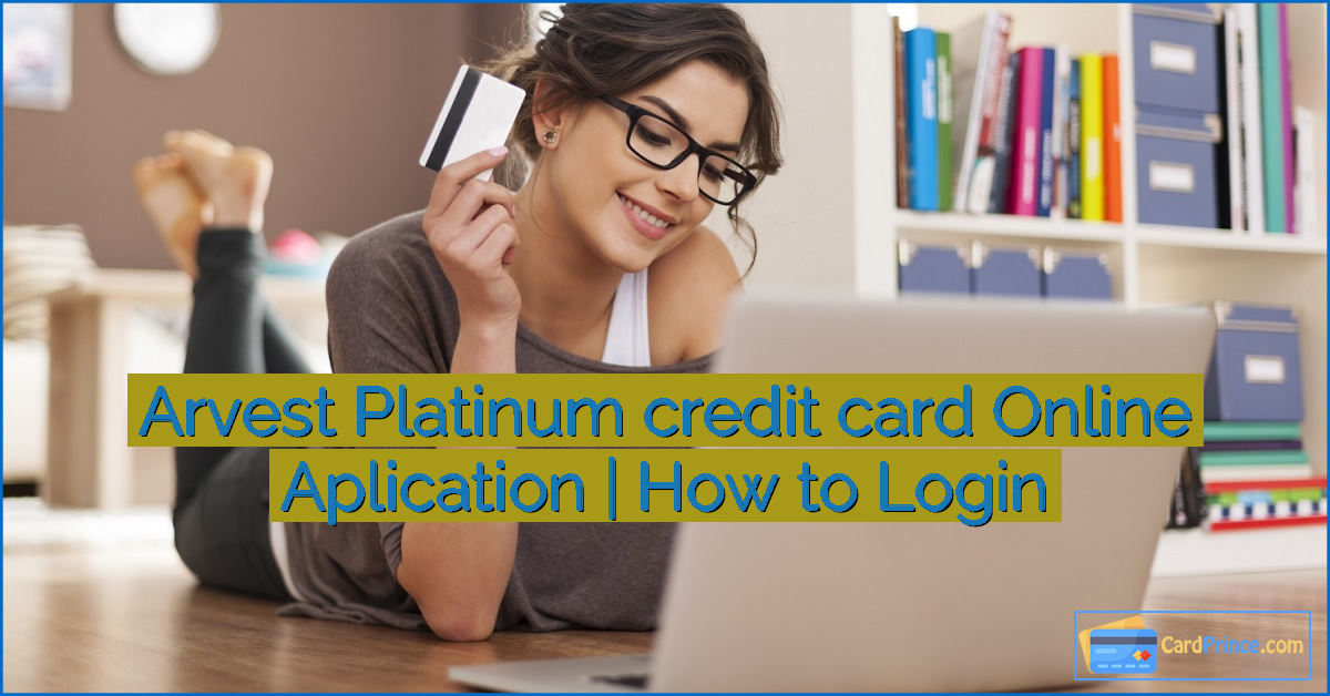 Arvest Platinum credit card Online Aplication | How to Login
