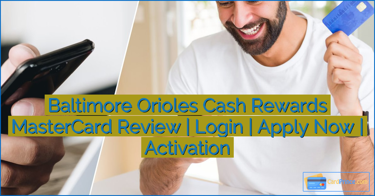 Baltimore Orioles Cash Rewards MasterCard Review | Login | Apply Now | Activation