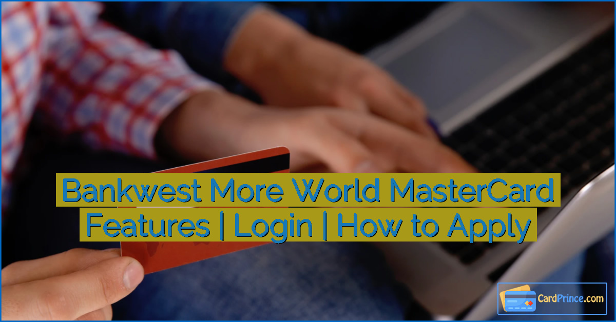 Bankwest More World MasterCard Features | Login | How to Apply