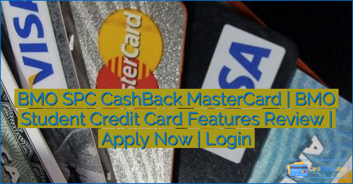 BMO SPC CashBack MasterCard | BMO Student Credit Card Features Review | Apply Now | Login
