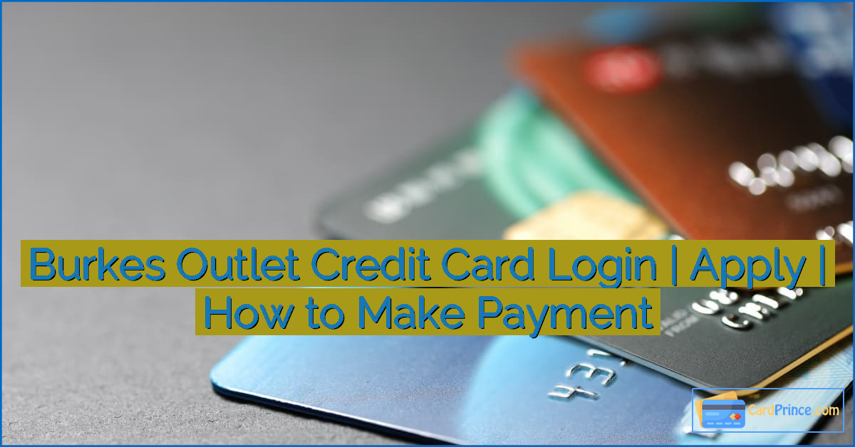 Burkes Outlet Credit Card Login | Apply | How to Make Payment