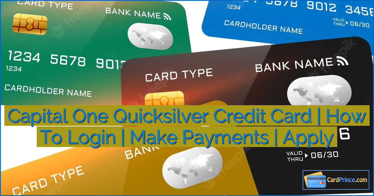 Capital One Quicksilver Credit Card | How To Login | Make Payments | Apply