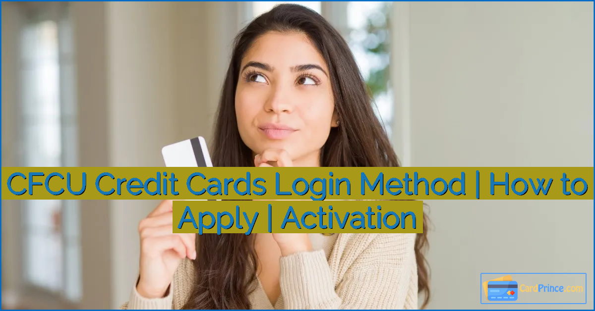 CFCU Credit Cards Login Method | How to Apply | Activation