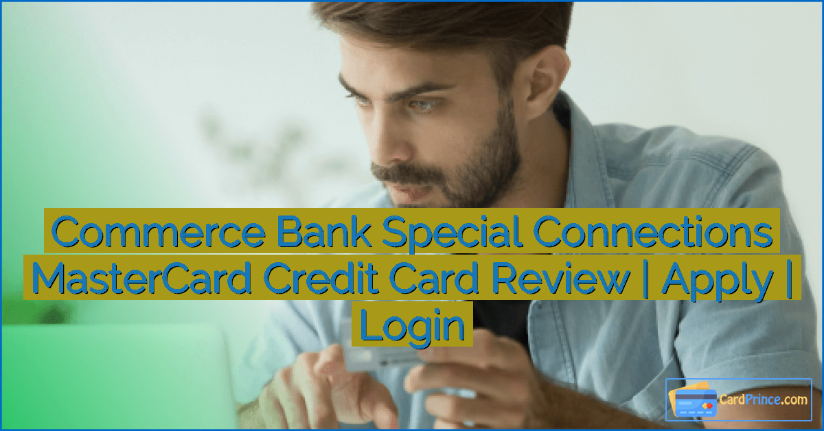 Commerce Bank Special Connections MasterCard Credit Card Review | Apply | Login