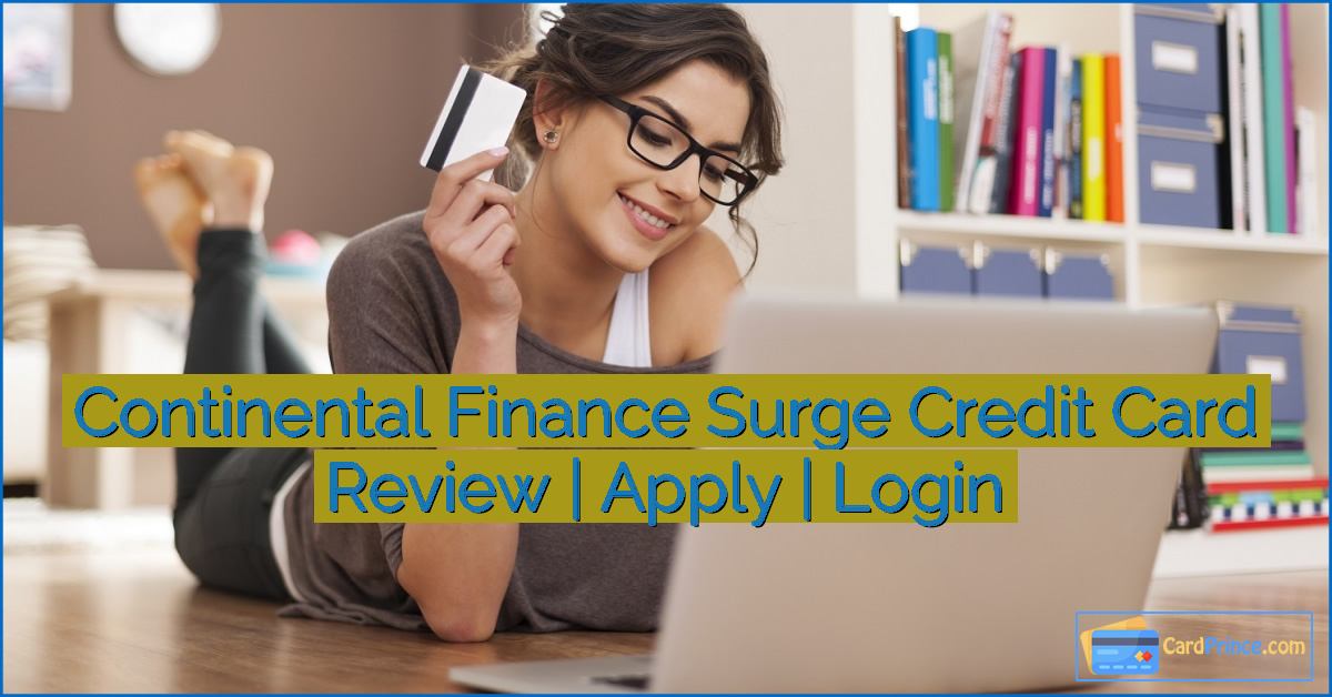 Continental Finance Surge Credit Card Review | Apply | Login