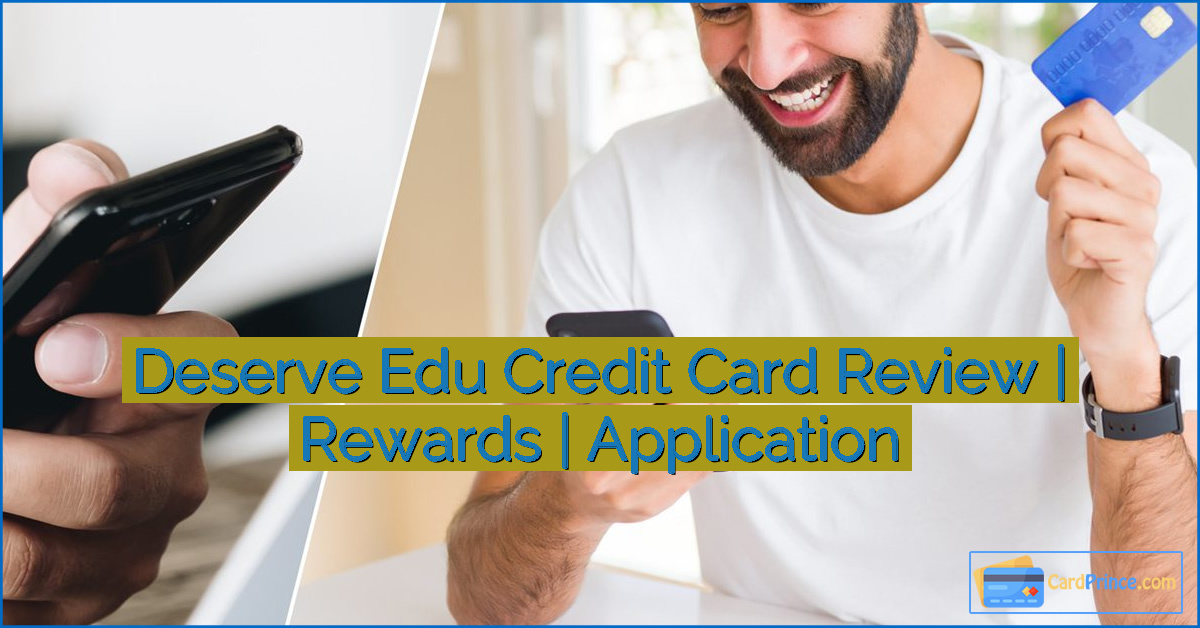 Deserve Edu Credit Card Review | Rewards | Application