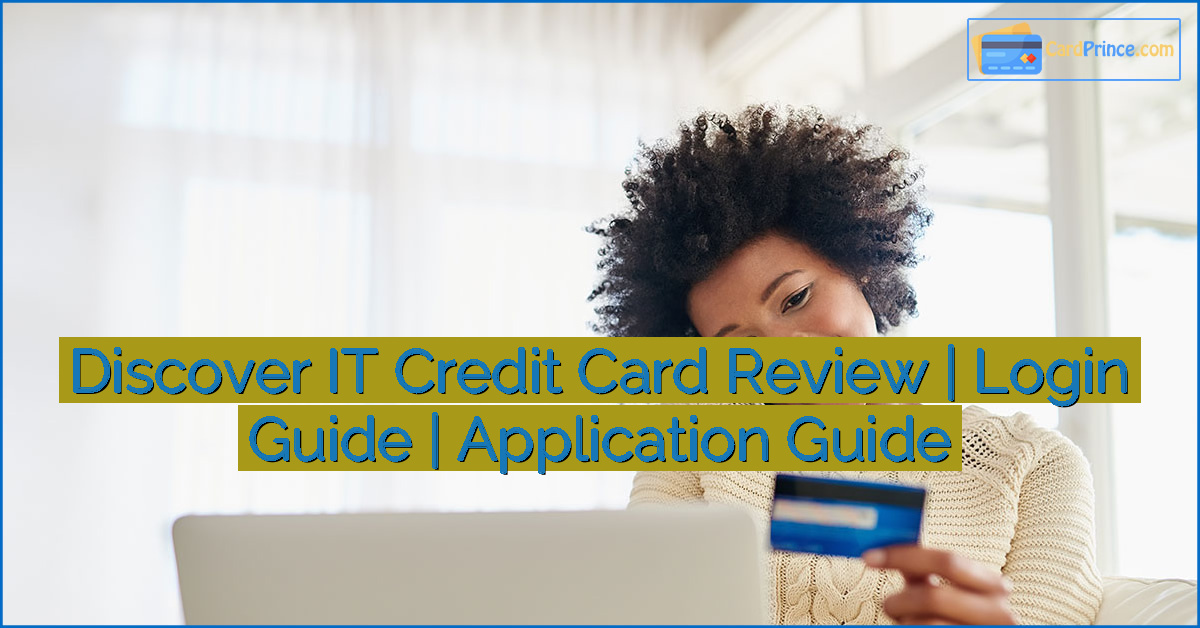 Discover IT Credit Card Review | Login Guide | Application Guide