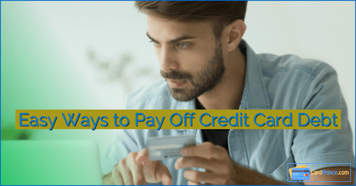 Easy Ways to Pay Off Credit Card Debt