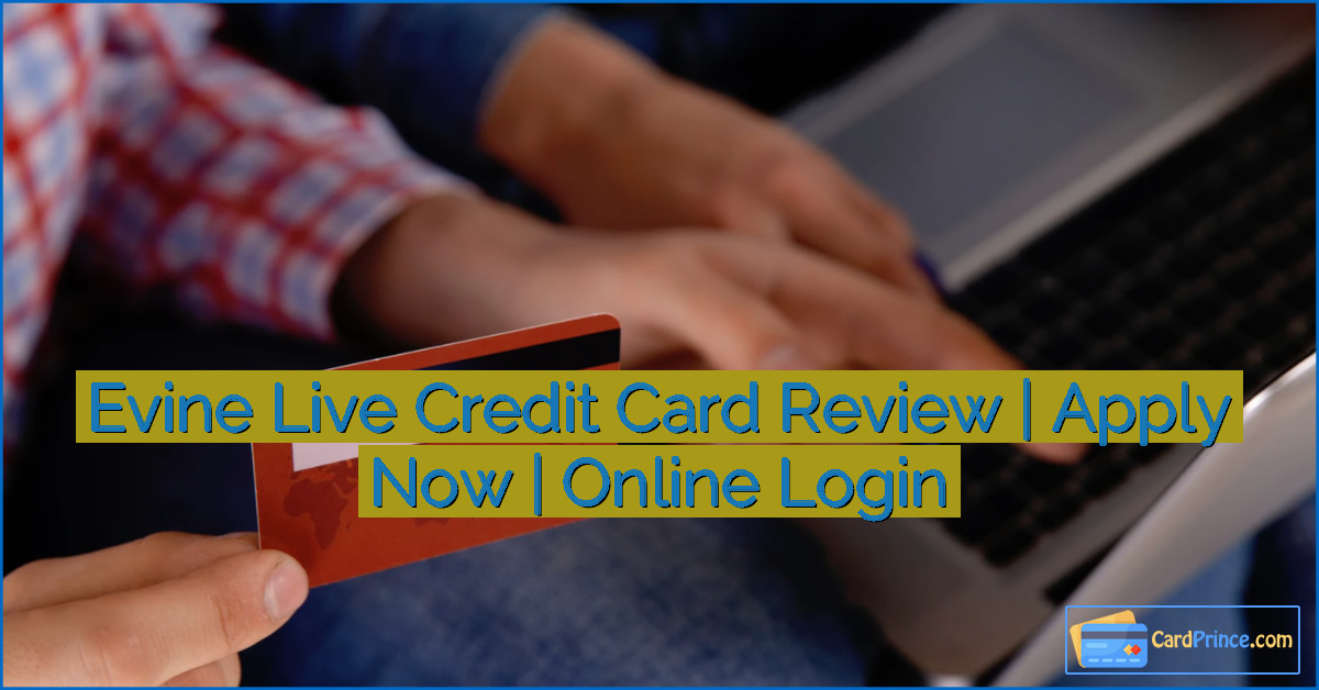 Evine Live Credit Card Review | Apply Now | Online Login