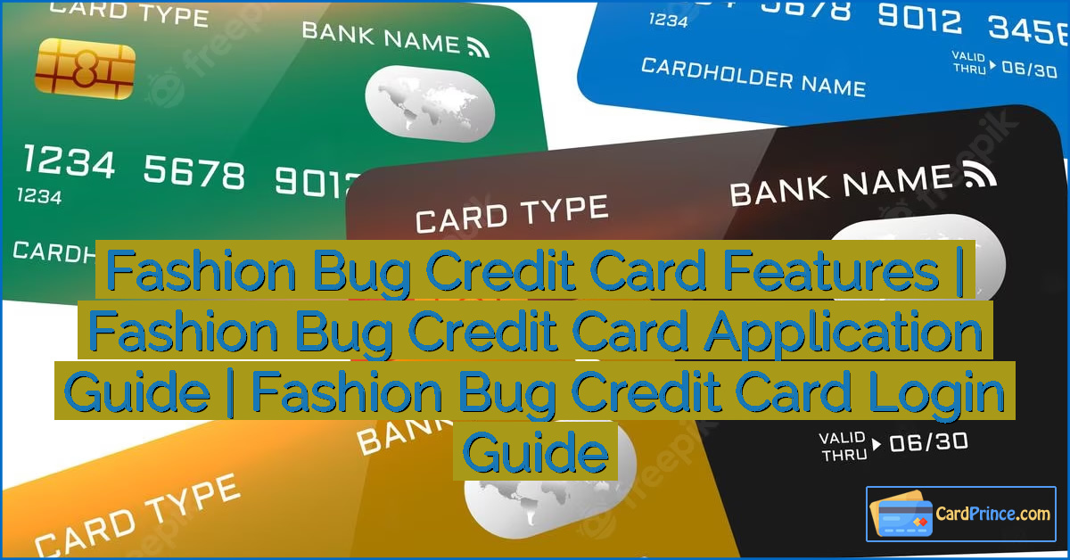 Fashion Bug Credit Card Features  | Fashion Bug Credit Card Application Guide | Fashion Bug Credit Card Login Guide