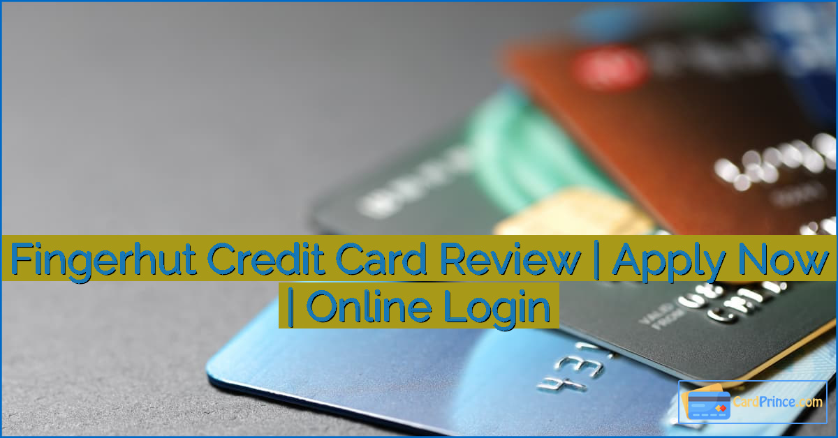 Fingerhut Credit Card Review | Apply Now | Online Login