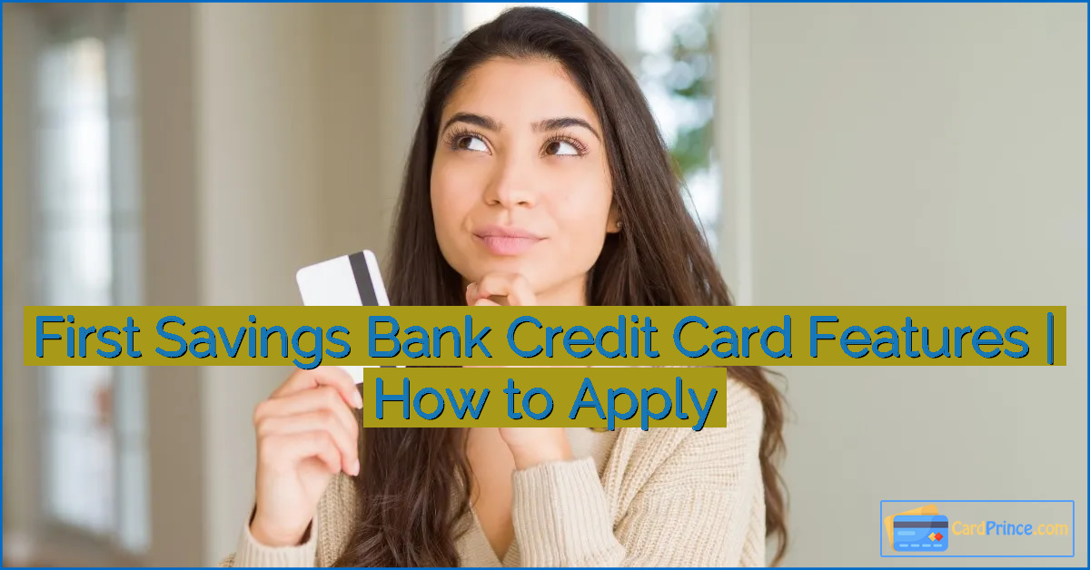 First Savings Bank Credit Card Features | How to Apply