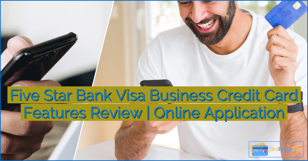 Five Star Bank Visa Business Credit Card Features Review | Online Application