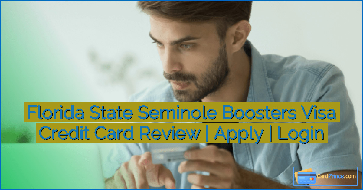 Florida State Seminole Boosters Visa Credit Card Review | Apply | Login