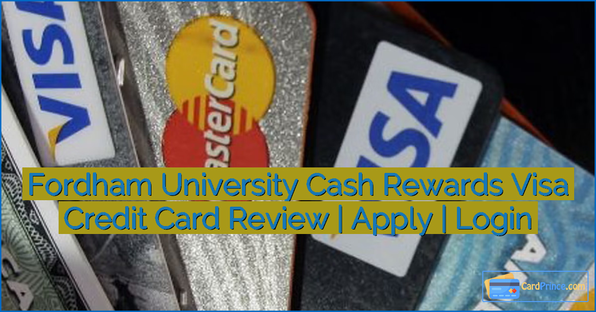 Fordham University Cash Rewards Visa Credit Card Review | Apply | Login