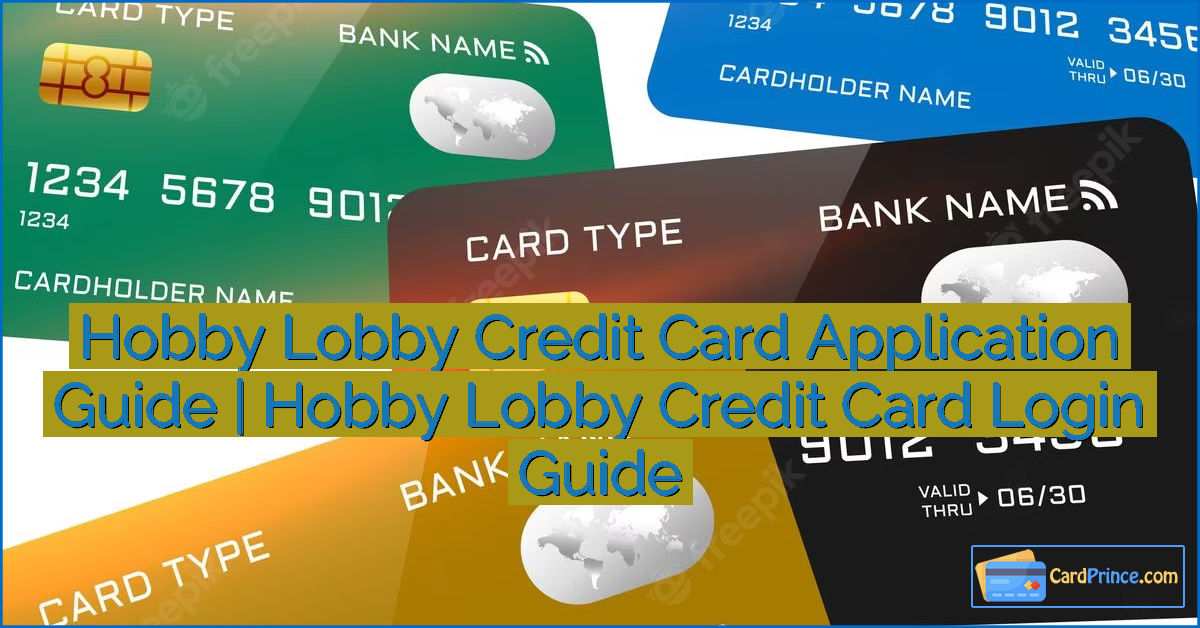 Hobby Lobby Credit Card Application Guide | Hobby Lobby Credit Card Login Guide