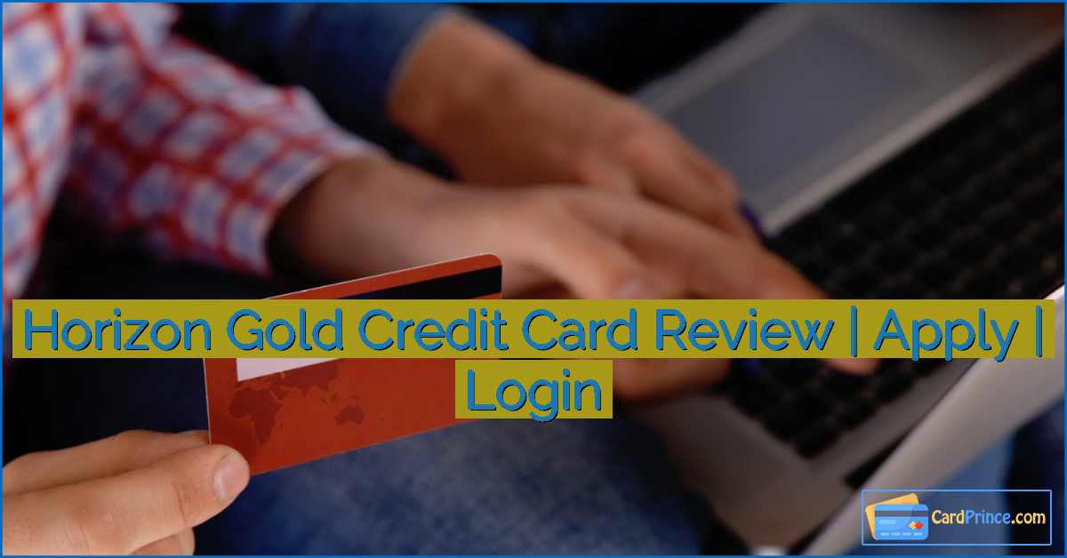 Horizon Gold Credit Card Review | Apply | Login