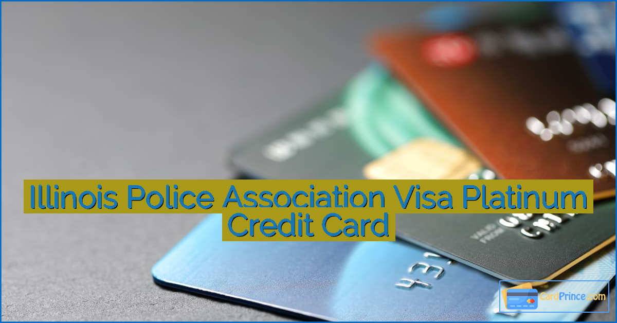 Illinois Police Association Visa Platinum Credit Card