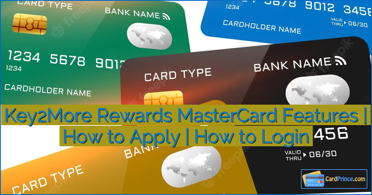 Key2More Rewards MasterCard Features | How to Apply | How to Login