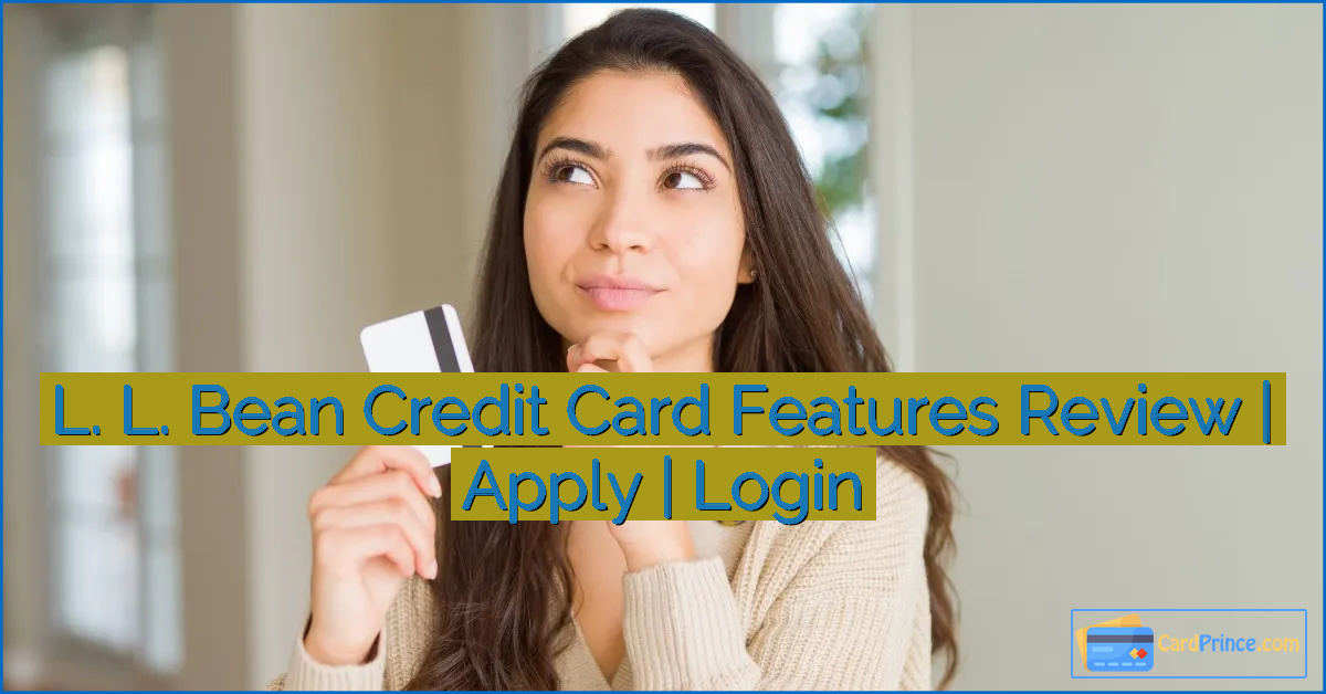 L. L. Bean Credit Card Features Review | Apply | Login