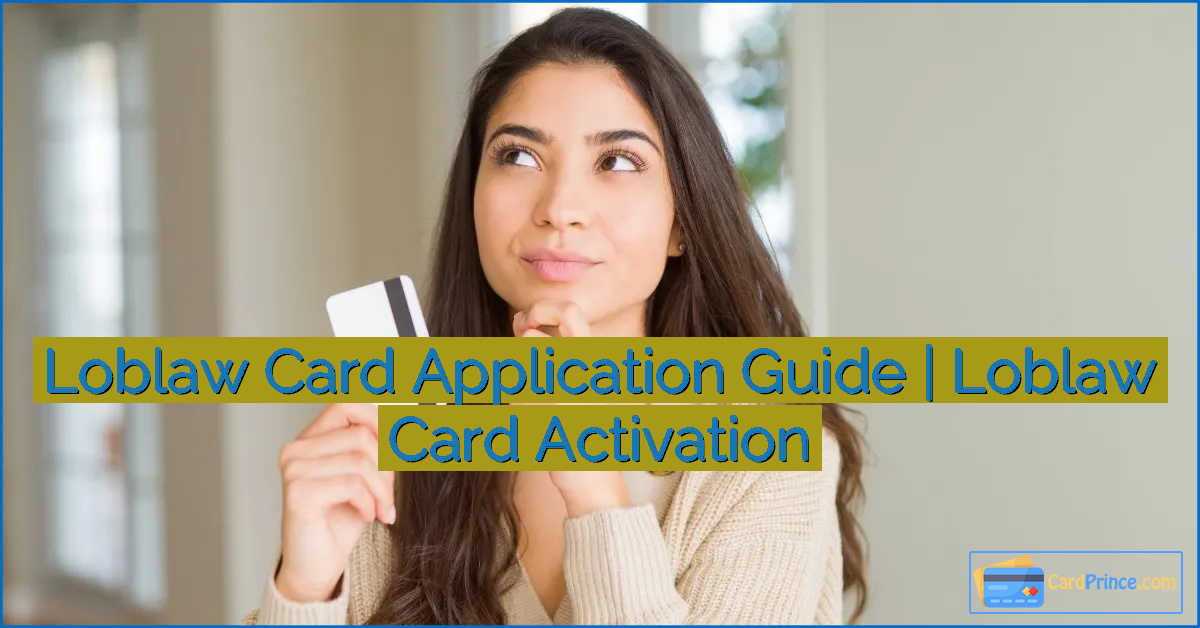 Loblaw Card Application Guide | Loblaw Card Activation