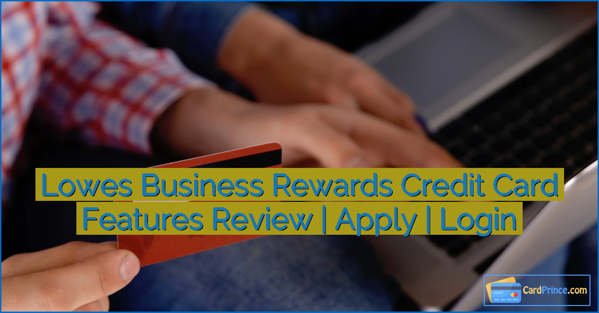 Lowes Business Rewards Credit Card Features Review | Apply | Login