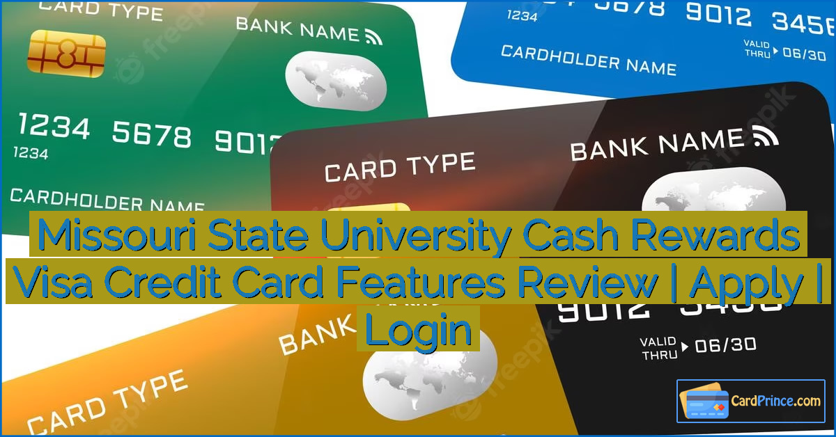 Missouri State University Cash Rewards Visa Credit Card Features Review | Apply | Login