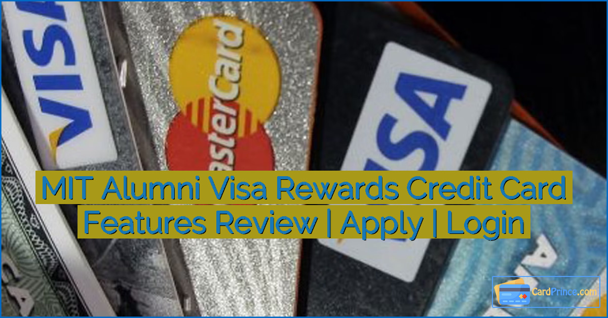 MIT Alumni Visa Rewards Credit Card Features Review | Apply | Login