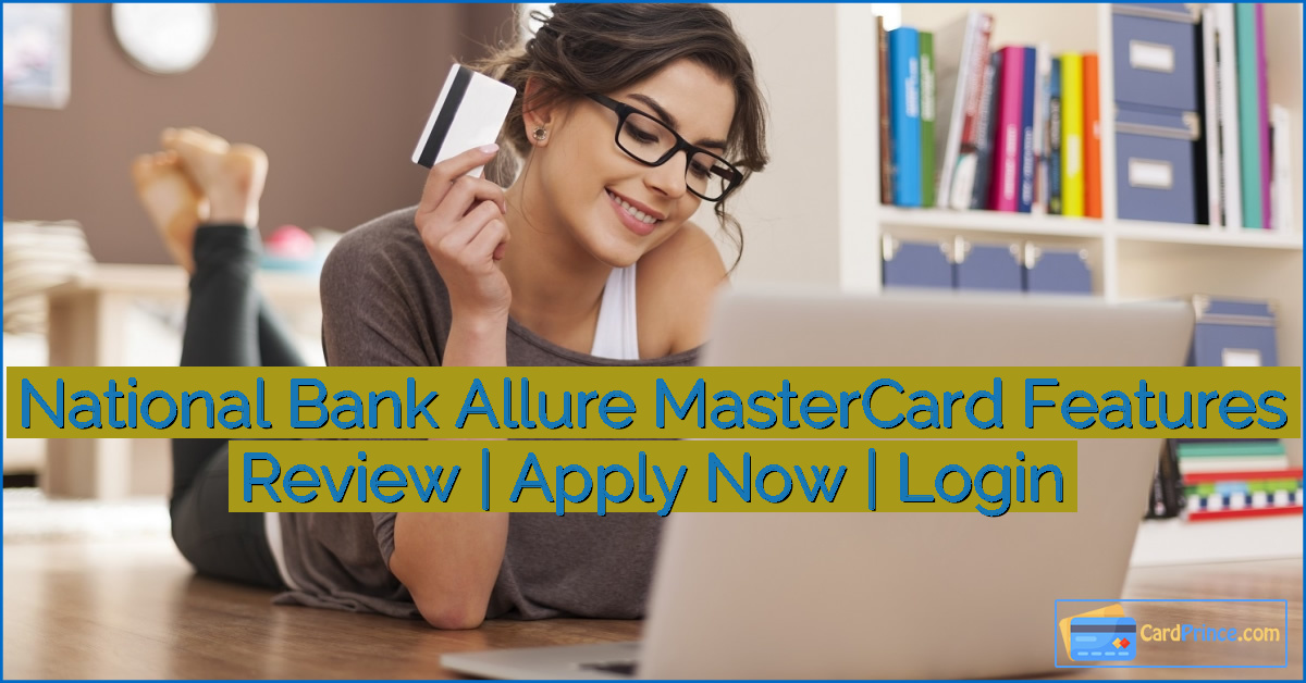 National Bank Allure MasterCard Features Review | Apply Now | Login