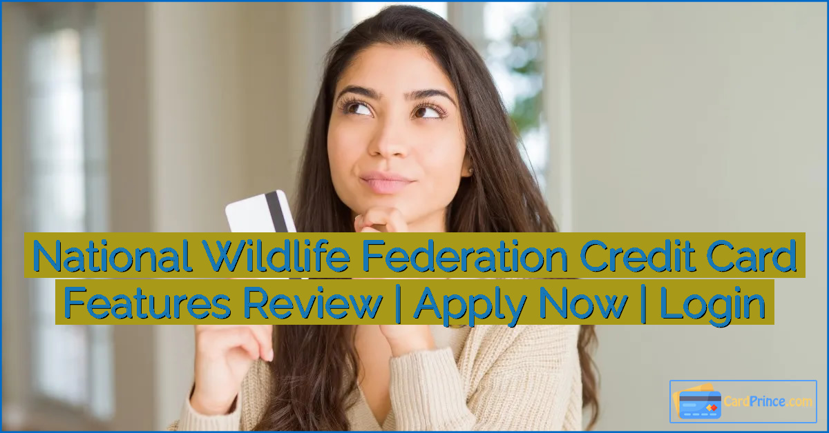National Wildlife Federation Credit Card Features Review | Apply Now | Login