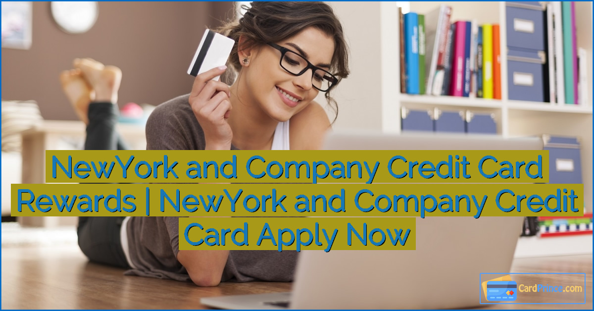 NewYork and Company Credit Card Rewards | NewYork and Company Credit Card Apply Now
