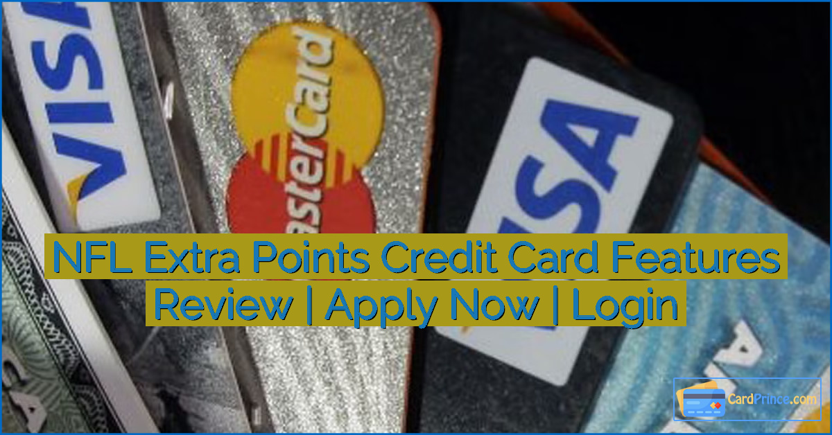 NFL Extra Points Credit Card Features Review | Apply Now | Login