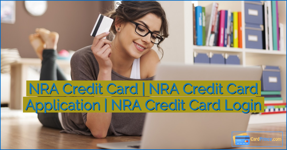 NRA Credit Card | NRA Credit Card Application | NRA Credit Card Login