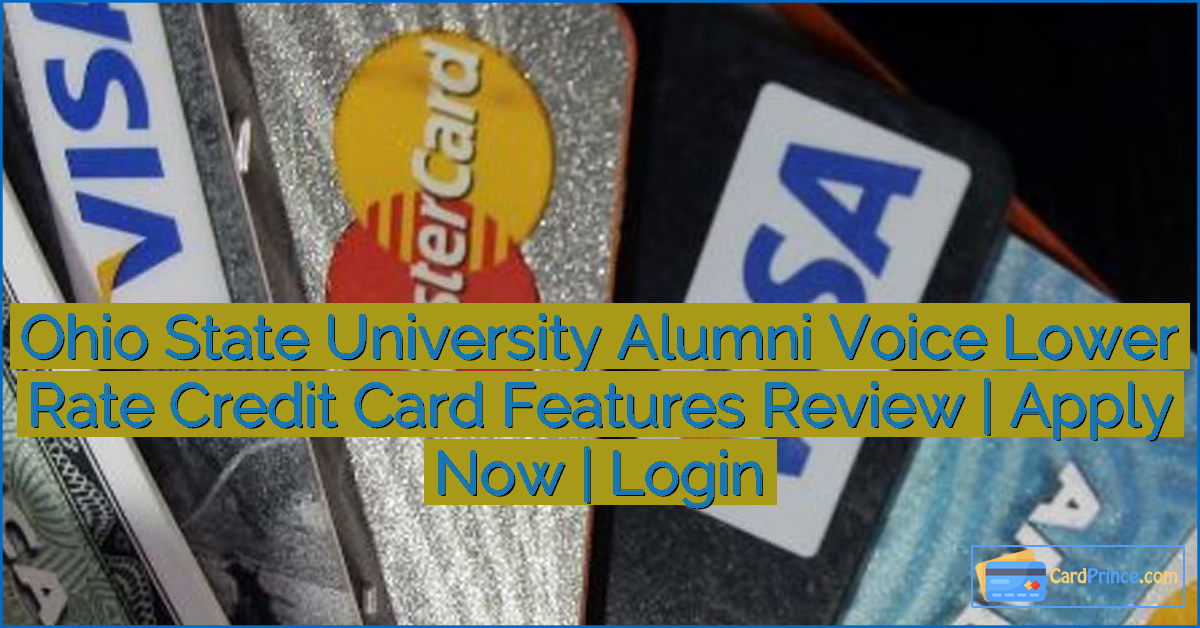 Ohio State University Alumni Voice Lower Rate Credit Card Features Review | Apply Now | Login