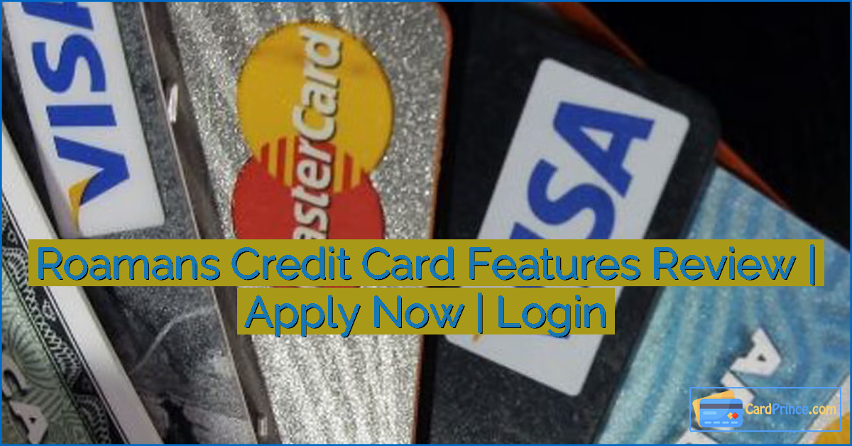 Roamans Credit Card Features Review | Apply Now | Login